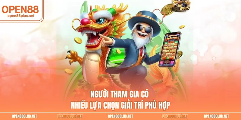 Người tham gia có nhiều lựa chọn giải trí phù hợp