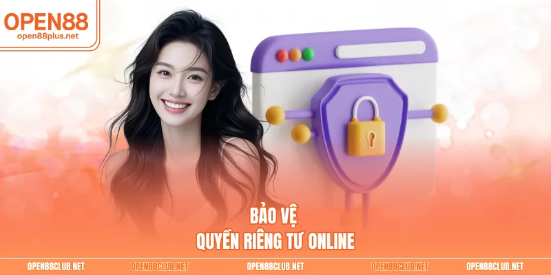 Bảo vệ quyền riêng tư online 