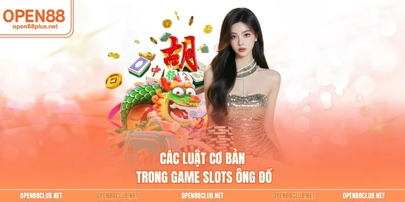 Các luật cơ bản trong game slots ông Đồ