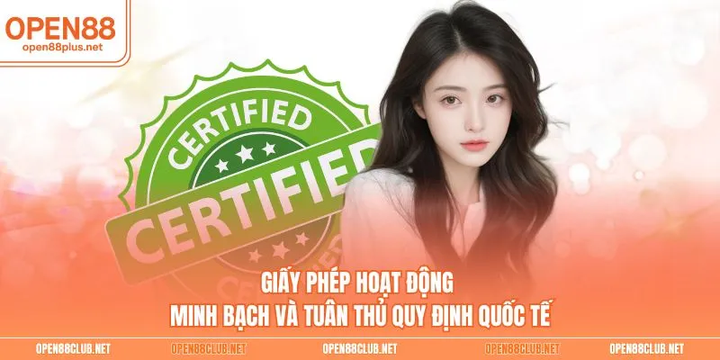 Giấy phép hoạt động minh bạch và tuân thủ quy định quốc tế