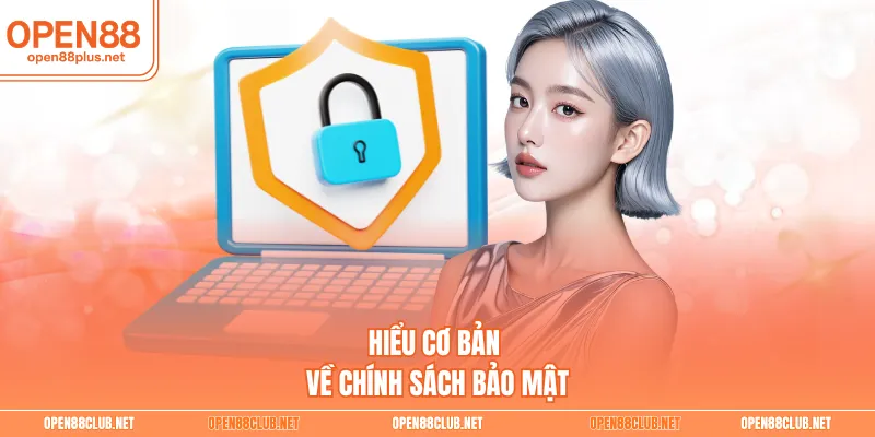 Hiểu cơ bản về chính sách bảo mật