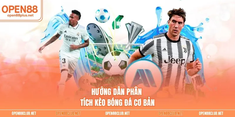 Hướng dẫn phân tích kèo bóng đá cơ bản