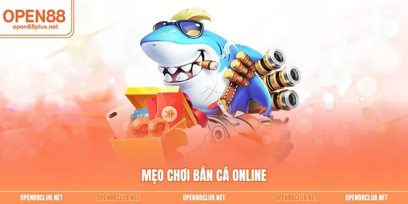 Mẹo chơi bắn cá online