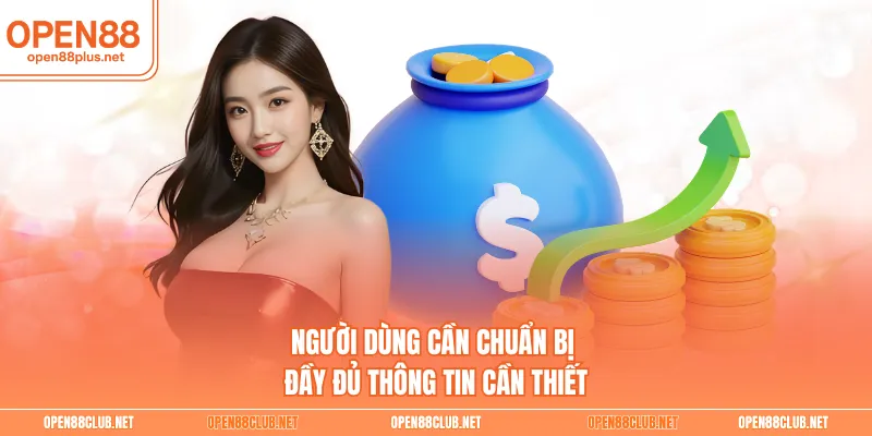 Người dùng cần chuẩn bị đầy đủ thông tin cần thiết